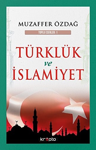 Türklük ve Islamiyet Toplu Eserler 1