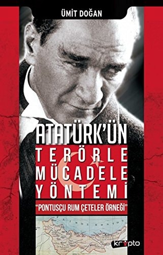 Atatürk'ün terörle mücadele yöntemi "Pontusçu Rum çeteler örneği"