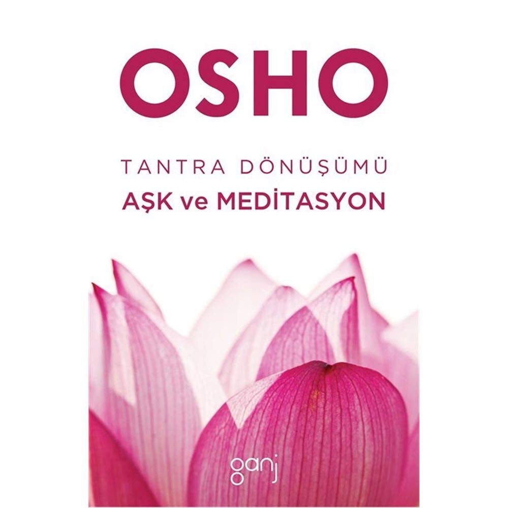 Tantra Dönüsümü Ask ve Meditasyon