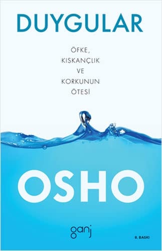 Duygular - Öfke, Kiskanclik ve Korkunun Ötesi