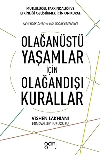 Olağanüstü yaşamlar için olağandışı kurallar mutluluğu, farkındalığı ve etkinliği geliştirmek için on kural