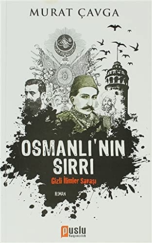 Osmanlı'nın sırrı gizli ilimler savaşı