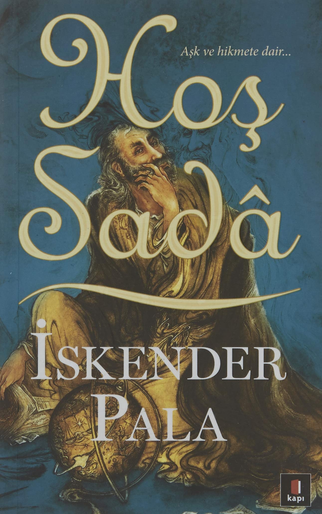 Hoş sada Aşka ve hikmete dair