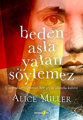 Beden asla yalan söylemez üzerini örttüğümüz her şeyin altında kalırız