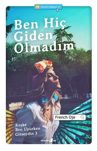 Ben Hic Giden Olmadim Keske Ben Uyurken Gitseydin 3. Kitap