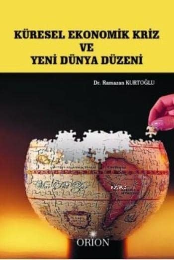 Küresel ekonomik kriz ve yeni dünya düzeni Judeo-Hıristiyan teolojisi-siyaset felsefesi-finans elitizmi temelinde bir analiz