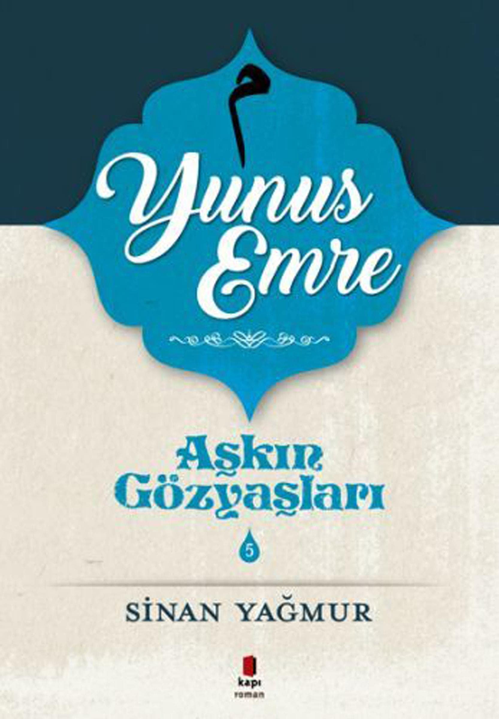 Aşkın Gözyaşları 5: Yunus Emre