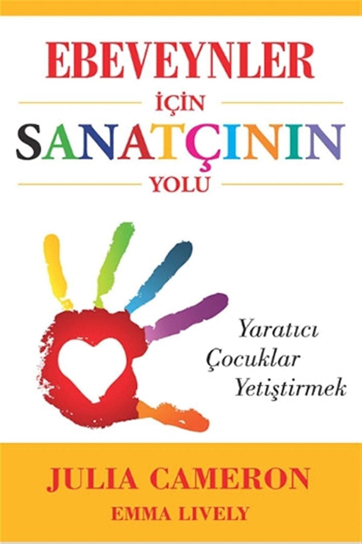 Ebeveynler Icin Sanatcinin Yolu Yaratici Cocuklar Yetistirmek
