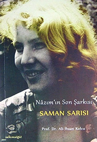 Nâzım'ın son şarkısı saman sarısı