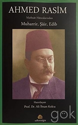 Matbûat hâtıralarından muharrir, şair, edib