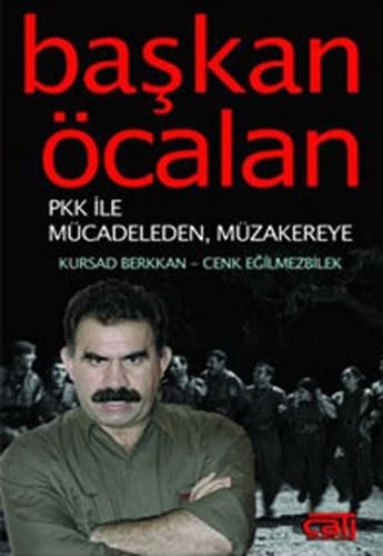 Başkan Öcalan PKK ile mücadeleden müzakereye!