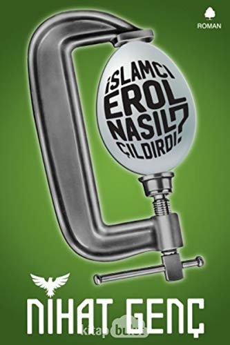 Islamci Erol Nasil Cildirdi