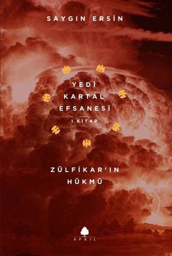 Zülfikarin Hükmü - Yedi Kartal Efsanesi 1. Kitap