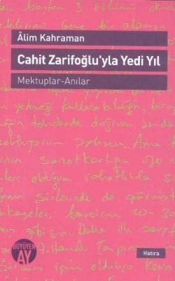 Cahit Zarifoğlu'yla yedi yıl mektuplar-anılar