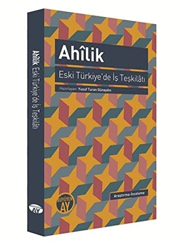 Ahîlik Eski Türkiye'de iş teşkilâtı