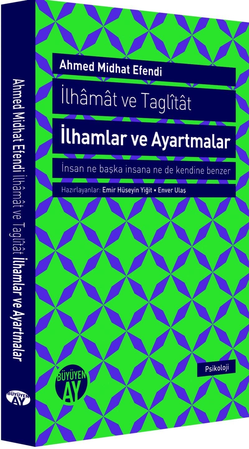 İlhamlar ve ayartmalar insan ne başka insana ne de kendine benzer