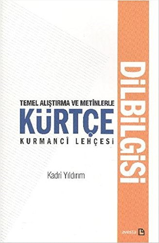 Temel Alıştırma ve Metinlerle Kürtçe Dilbilgisi, Kurmancî Lehçesi