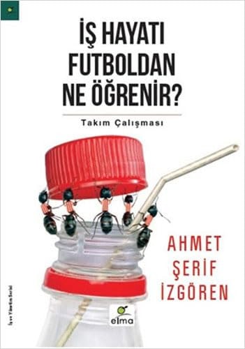 Is Hayati Futboldan Ne Ögrenir Takim Calismasi