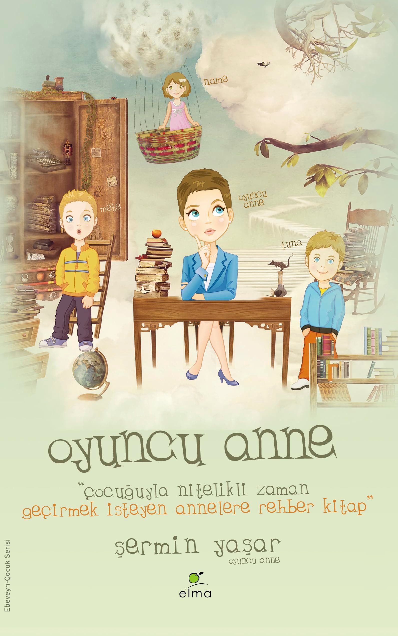 Oyuncu Anne Cocuguyla Nitelikli Zaman Gecirmek Isteyen Annelere Rehber Kitap