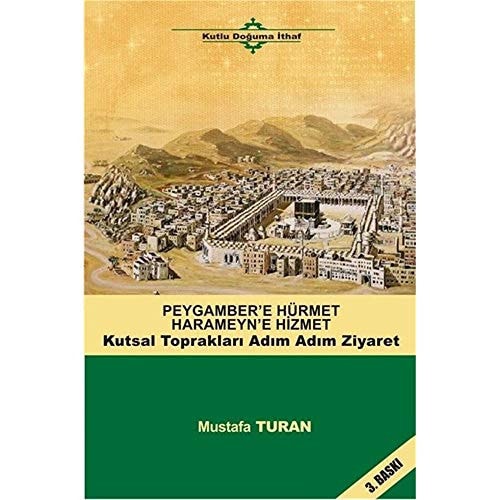 Peygambere Hürmet Haremeyne Hizmet Kutsal Topraklari Adim Adim Ziyaret