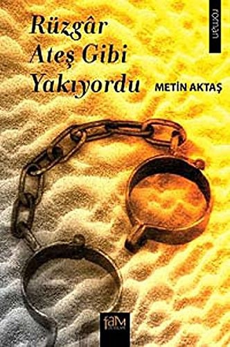 Ruzgar Ates Gibi Yakiyordu