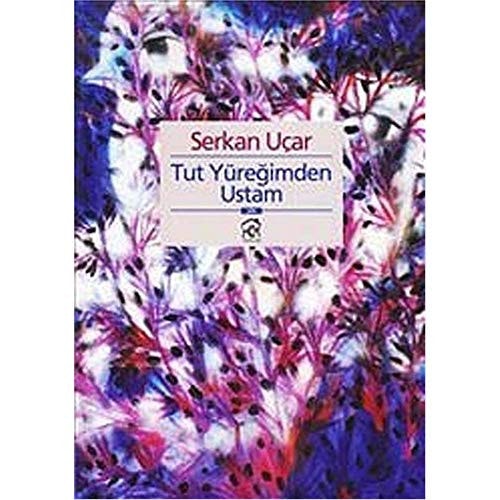Tut yüreğimden ustam şiir