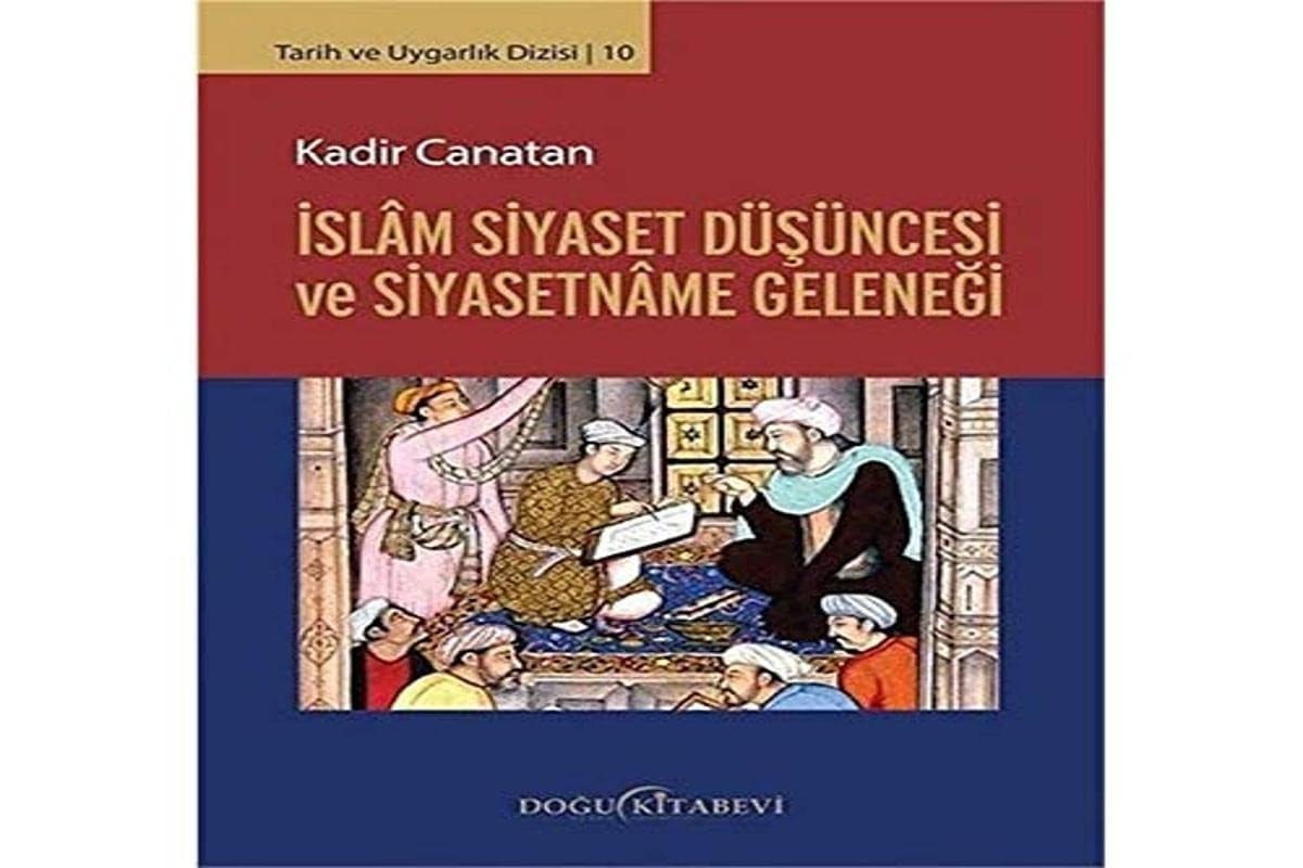 İslâm siyaset düşüncesi ve siyasetnâme geleneği