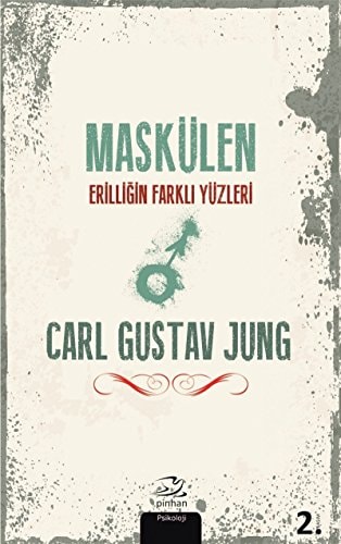 Maskülen Erilligin Farkli Yüzleri