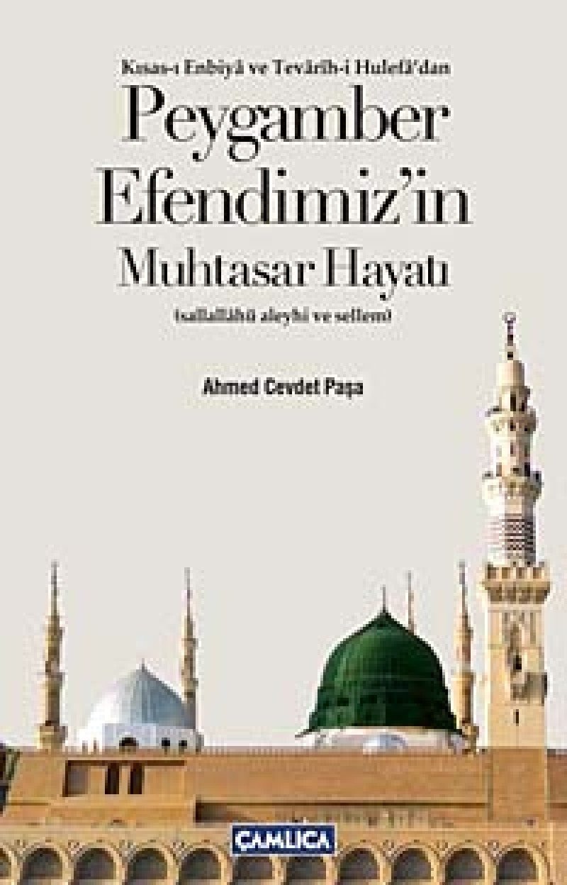 Kısas-ı Enbiyâ ve Tevârih-i Hulefâ'dan Peygamber Efendimiz'in muhtasar hayatı (sallallâhü aleyhi ve sellem)