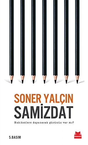 Samizdat hakikatlere dayanacak gücünüz var mı