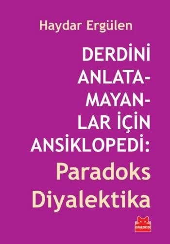 Derdini Anlatamayanlar Icin Ansiklopedi Paradoks Diyalektika