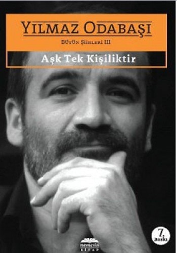 Ask Tek Kisiliktir / Butun Siirleri 3
