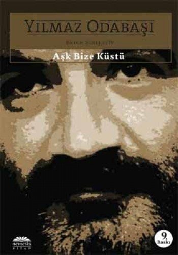 Aşk Bize Küstü - Bütün Şiirleri IV