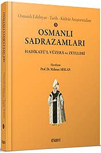 Osmanli sadrazamlari hadîḳatü'l-vüzerâ ve zeylleri