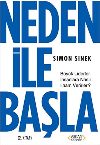 Neden ile Basla 2. Kitap Büyük Liderler Insanlara Nasil Ilham Verirler