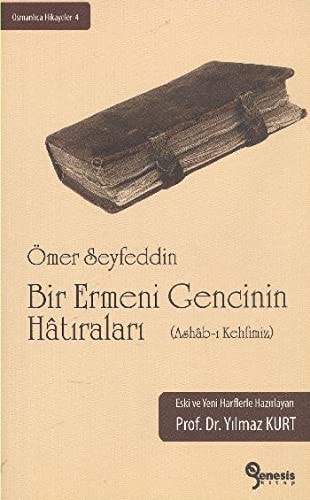 Bir Ermeni gencinin hatıraları (Ashâb-ı kehfimiz) Içtimâ'î roman : eski ve yeni harflerle