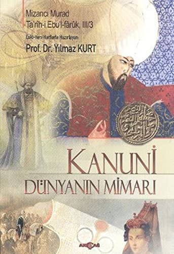 Kânûni dünyanın mi'mârı : (tarih-i Ebu'l-Fârûk, III/3)