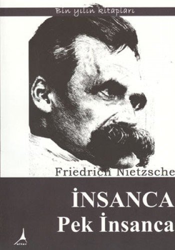 İnsanca, pek insanca 1. cilt : özgür tinlerin kitabı