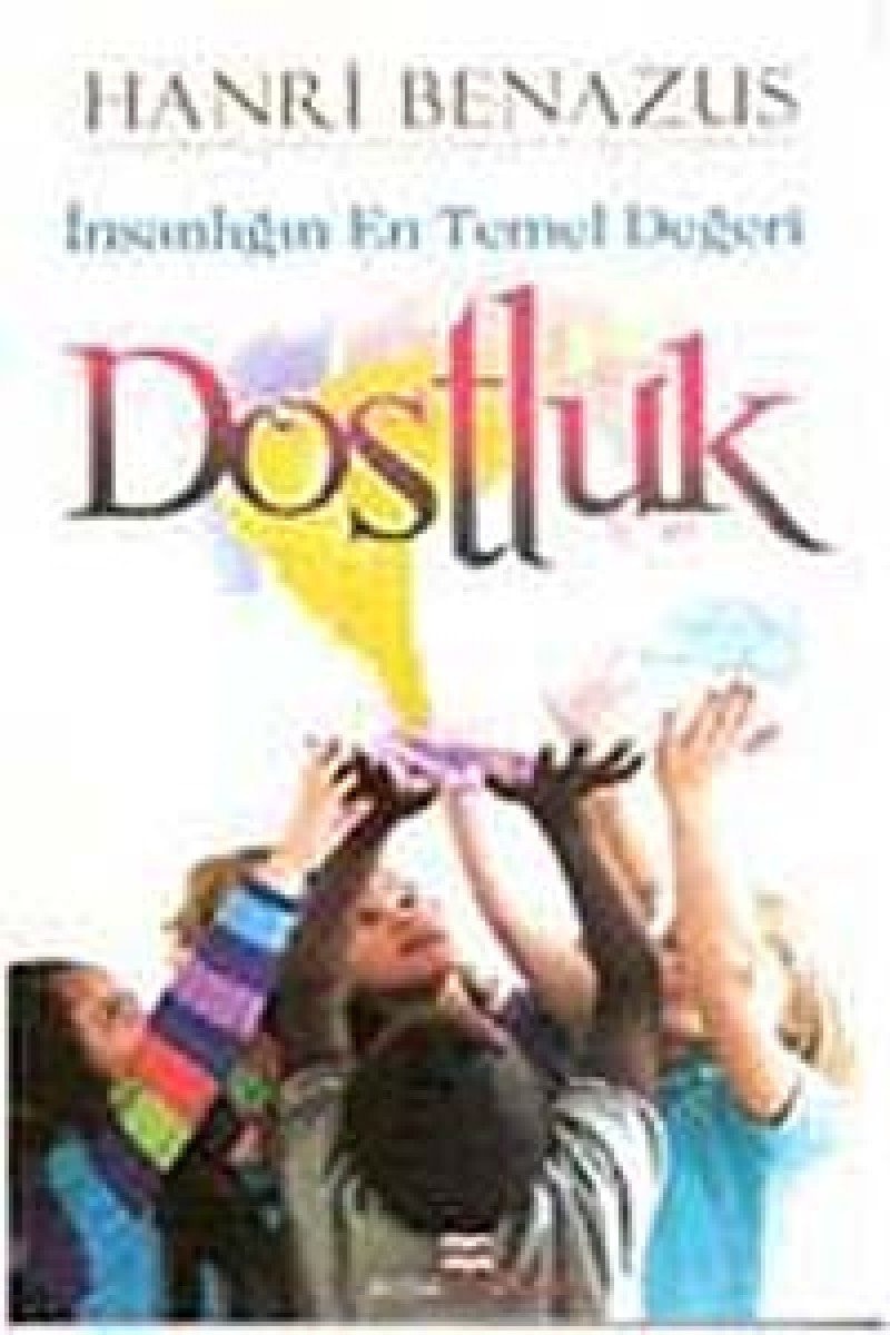 Insanligin En Temel Degeri Dostluk
