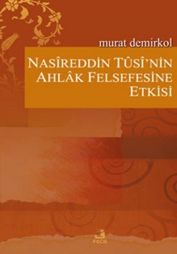 Nasireddin Tusi'nin ahlak felsefesine etkisi