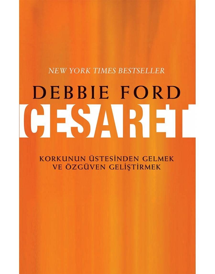 Cesaret Korkunun Üstesinden Gelmek ve Özgüven Gelistirmek