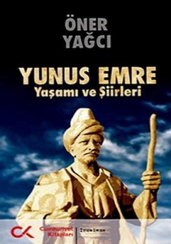 Yunus Emre yaşamı ve şiirleri