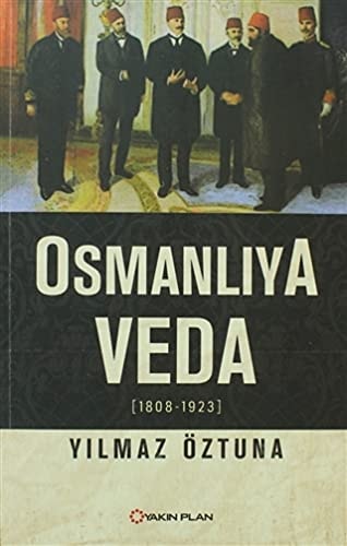 Osmanlı'ya veda 1808-1922