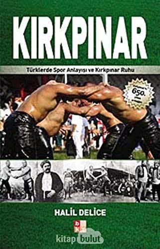 Kırkpınar Türklerde spor anlayışı ve Kırkpınar ruhu