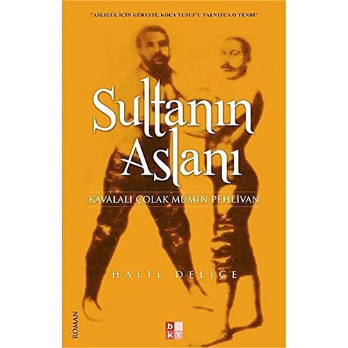 Sultanin Aslani Kavalali Colak Mümin Pehlivan