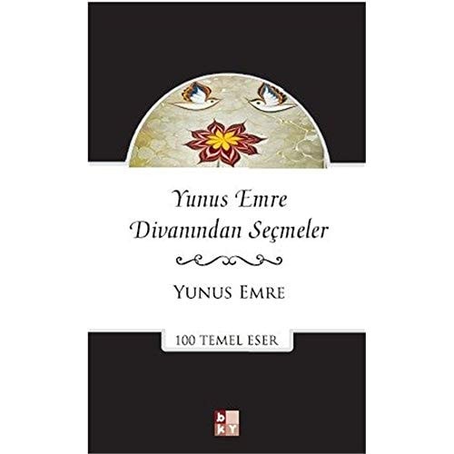 Yunus Emre Divanindan Secmeler - 100 Temel Eser