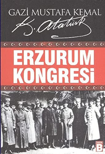 Erzurum Kongresi 23 Temmuz-7 Ağustos 1919