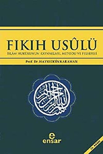 Fikih Usulü Islam Hukukunun Kaynaklari, Metodu ve Felsefesi