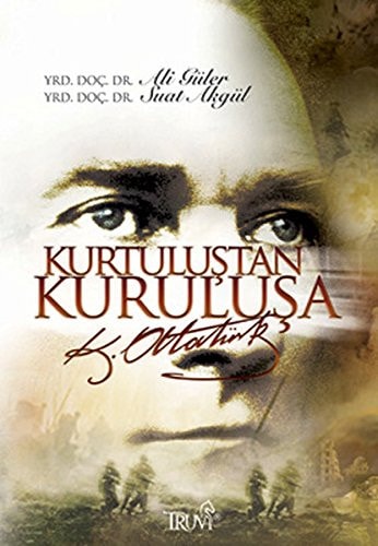Kurtuluştan kuruluşa Atatürk millî kültür, millî birlik, Misak-ı Millî, Kuva-yı Milliye, Çanakkale zaferi