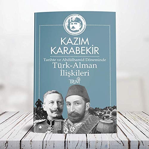 Tarihte ve Abdülhamid Döneminde Türk-Alman Iliskileri
